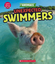 Title: Unexpected Swimmers (Learn About: Animals), Author: Claire Caprioli