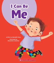 Title: I Can Be Me (Learn About: Your Best Self), Author: Meredith Rusu