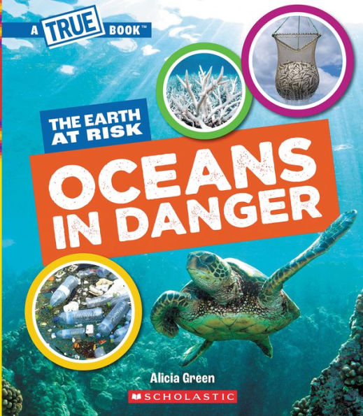 Oceans Danger (A True Book: The Earth at Risk)