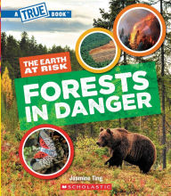 Title: Forests in Danger (A True Book: The Earth at Risk), Author: Jasmine Ting