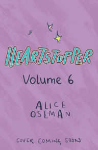 Title: Heartstopper, Volume 6, Author: Alice Oseman