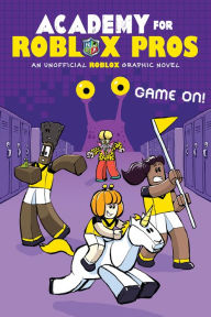 Title: Game On! (Academy for Roblox Pros Graphic Novel #2), Author: Louis Shea