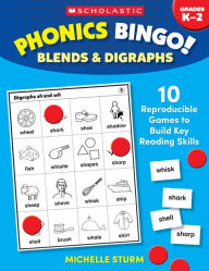 Title: Phonics Bingo: Blends & Digraphs: 10 Reproducible Games to Build Key Reading Skills, Author: MICHELLE STURM