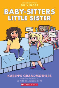 Title: Karen's Grandmothers: A Graphic Novel (Baby-Sitters Little Sister Graphix Series #9), Author: Ann M. Martin