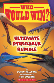 Title: Ultimate Pterosaur Rumble (Who Would Win?), Author: Jerry Pallotta