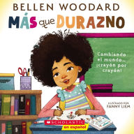 Title: Más que durazno (Un libro original de Bellen Woodard) (More than Peach), Author: Bellen Woodard