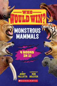 Title: Who Would Win?: Monstrous Mammals, Author: Jerry Pallotta