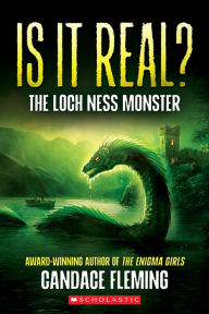 Title: Is It Real? The Loch Ness Monster, Author: Candace Fleming