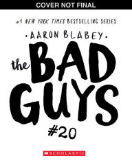 Title: The Bad Guys in One Last Thing (The Bad Guys #20), Author: Aaron Blabey