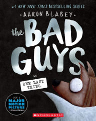 Title: The Bad Guys in One Last Thing (The Bad Guys #20), Author: Aaron Blabey