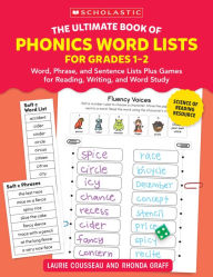 Title: The Ultimate Book of Phonics Word Lists: Grades 1-2: Games & Word Lists for Reading, Writing, and Word Study, Author: Laurie Cousseau