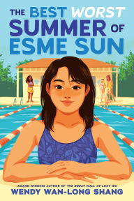 Title: The Best Worst Summer of Esme Sun, Author: Wendy Wan-Long Shang