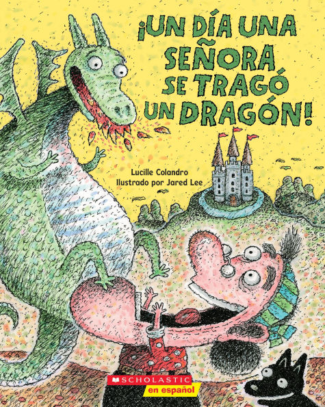 Un dia una senora se trago un dragon! (There Was an Old Lady Who Swallowed a Dragon!)