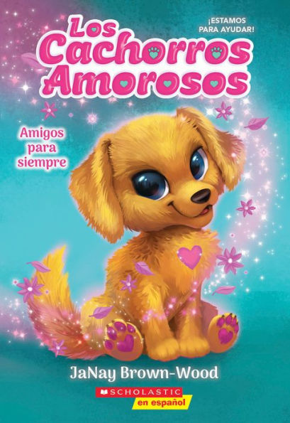 Los cachorros amorosos #1: Amigos para siempre (Love Puppies Best Friends Furever)