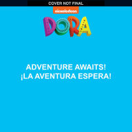 Title: Adventure Awaits! / ¡La aventura te espera! (Dora), Author: Kiara Valdez