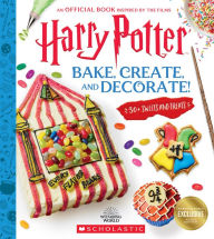 Title: Bake, Create, and Decorate: 30+ Sweets and Treats (Harry Potter) (B&N Exclusive Edition), Author: Joanna Farrow