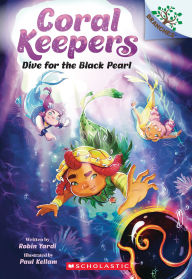 Pdf ebooks free download in english Dive for the Black Pearl: A Branches Book (Coral Keepers #2) by Robin Yardi, Paul Kellam 9781546122456 English version DJVU MOBI FB2