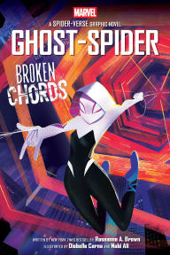 Title: Ghost-Spider: Broken Chords (An Original Spider-Gwen Graphic Novel), Author: Roseanne A. Brown
