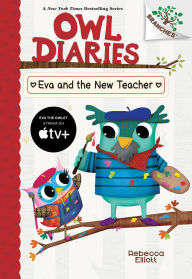 Title: Eva and the New Teacher: A Branches Book (Owl Diaries #21), Author: Rebecca Elliott