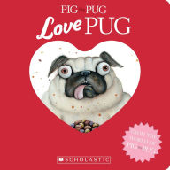 Title: Pig the Pug: Love Pug, Author: Aaron Blabey