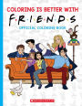 Coloring is Better with Friends: Official Coloring Book