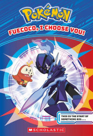 Free books to download to mp3 players Fuecoco, I Choose You! (Pokémon Chapter Book) MOBI CHM FB2 9781546131243 (English Edition) by Maria S. Barbo