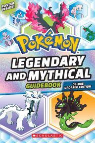 Title: Legendary and Mythical Guidebook: Deluxe Updated Edition (Pokémon), Author: Scholastic