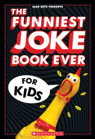 Ebook txt free download The Funniest Joke Book Ever For Kids  by Alan Katz, Ellen Duda in English 9781546132660