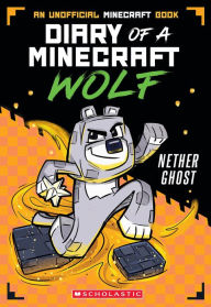 Title: Nether Ghost (Diary of a Minecraft Wolf #3), Author: Winston Wolf