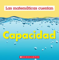Title: Capacidad (Las Matemáticas Cuentan): Capacity (Math Counts in Spanish), Author: Henry Pluckrose