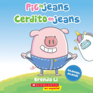 Title: Pig in Jeans / Cerdito en jeans (Scholastic Bilingual), Author: Brenda Li