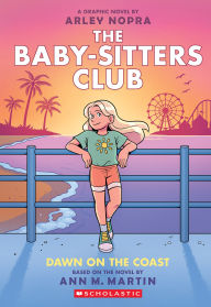 Title: Dawn on the Coast: A Graphic Novel (The Baby-sitters Club #19), Author: Ann M. Martin