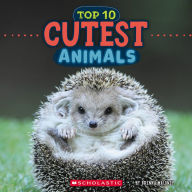 Title: Top 10 Cutest Animals (Wild World), Author: Brenna Maloney