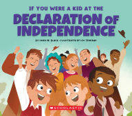 Title: If You Were a Kid at the Declaration of Independence (1776), Author: Sonia W. Black