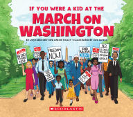 Title: If You Were a Kid at the March on Washington, Author: Aaron Talley