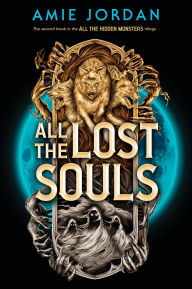 Title: All the Lost Souls (All the Hidden Monsters, Book Two), Author: Amie Jordan
