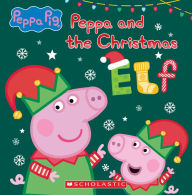 Title: Peppa and the Christmas Elf (Peppa Pig), Author: Scholastic