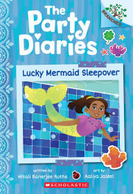 Free book texts downloads Lucky Mermaid Sleepover: A Branches Book (The Party Diaries #5) by Mitali Banerjee Ruths, Aaliya Jaleel 