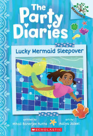 Title: Lucky Mermaid Sleepover: A Branches Book (The Party Diaries #5), Author: Mitali Banerjee Ruths