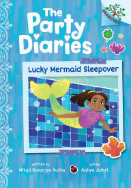 Title: Lucky Mermaid Sleepover: A Branches Book (The Party Diaries #5), Author: Mitali Banerjee Ruths