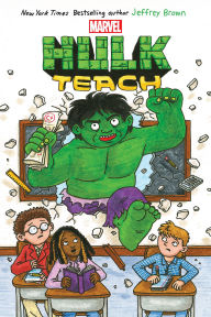 Title: Hulk Teach! (Original Marvel Graphic Novel), Author: Jeffrey Brown