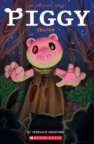 Title: Piggy: Traitor, Author: Terrance Crawford