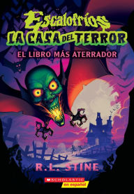 Title: Escalofríos: La casa del terror #1: El libro más aterrador (Goosebumps House of Shivers #1: Scariest. Book. Ever.), Author: R. L. Stine