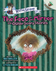 Title: The Face in the Mirror and Other Scary Stories: An Acorn Book (Mister Shivers #5), Author: Max Brallier
