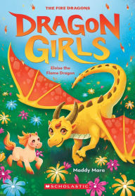 Title: Eloise the Flame Dragon (Dragon Girls #16), Author: Maddy Mara