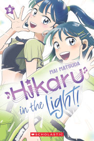 Title: Hikaru in the Light! (Volume 3), Author: Mai Matsuda