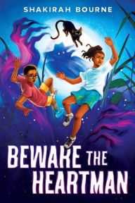 Title: Beware the Heartman, Author: Shakirah Bourne