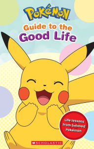 Title: Guide to the Good Life (Pokémon), Author: Simcha Whitehill