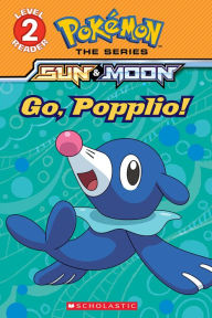 Title: Go, Popplio! (Pokémon: Scholastic Reader, Level 2), Author: Maria S. Barbo