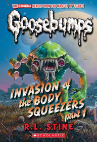 Free auido book downloads Invasion of the Body Squeezers: Part 1 (Goosebumps Classics #41) English version 9781546146902